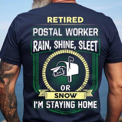 Retired Postal Worker I'm staying home