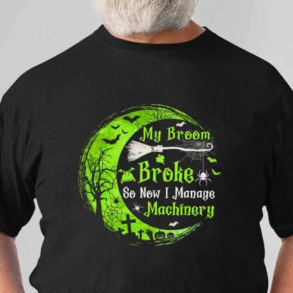 My Broom Broke - Operating Engineer Halloween