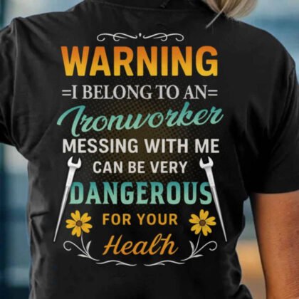 Warning I Belong To An Ironworker – Funny Ironworker Gift